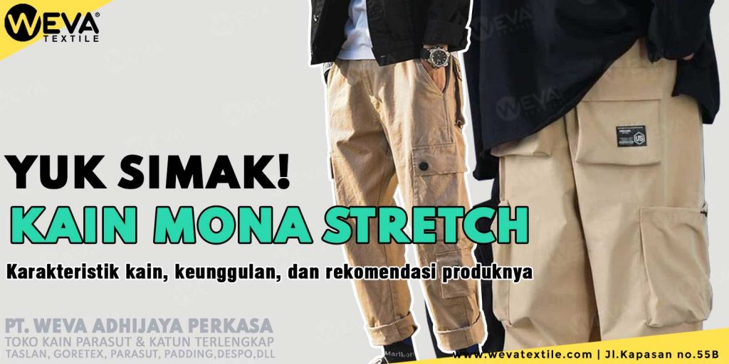 Penjelasan tentang spesifikasi karakteristik kain mona stretch bahan celana cargo chinos toko weva textile kapasan